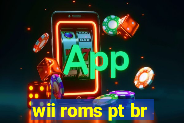 wii roms pt br